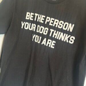 Tee Shirt short sleeve black -Be the person your dog thinks you are